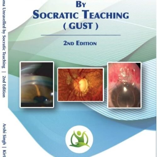 Glaucoma Unravelled by Socratic Teaching Vol2